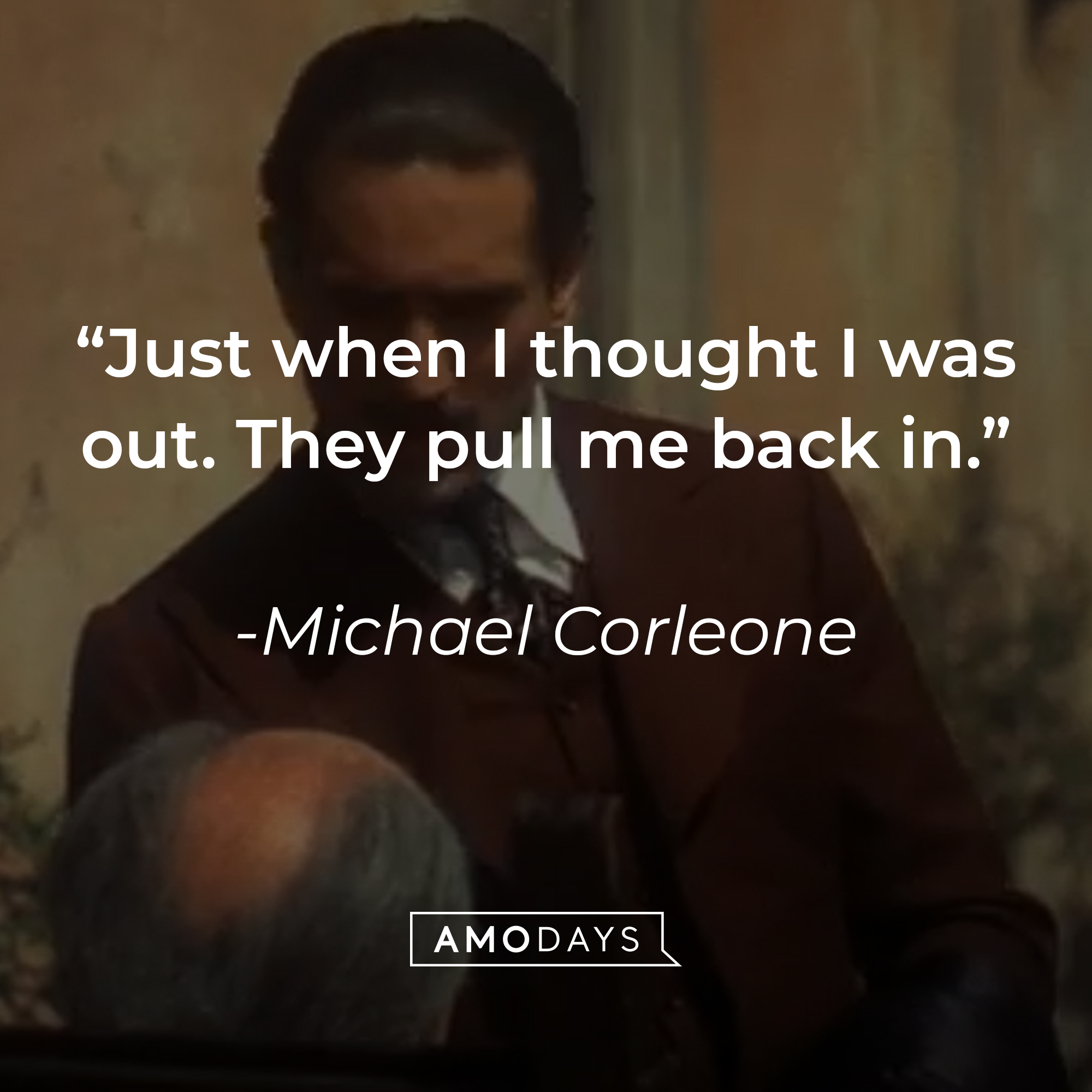 A photo from "The Godfather Part II" with the quote, "Just when I thought I was out. They pull me back in." | Source: YouTube/paramountmovies