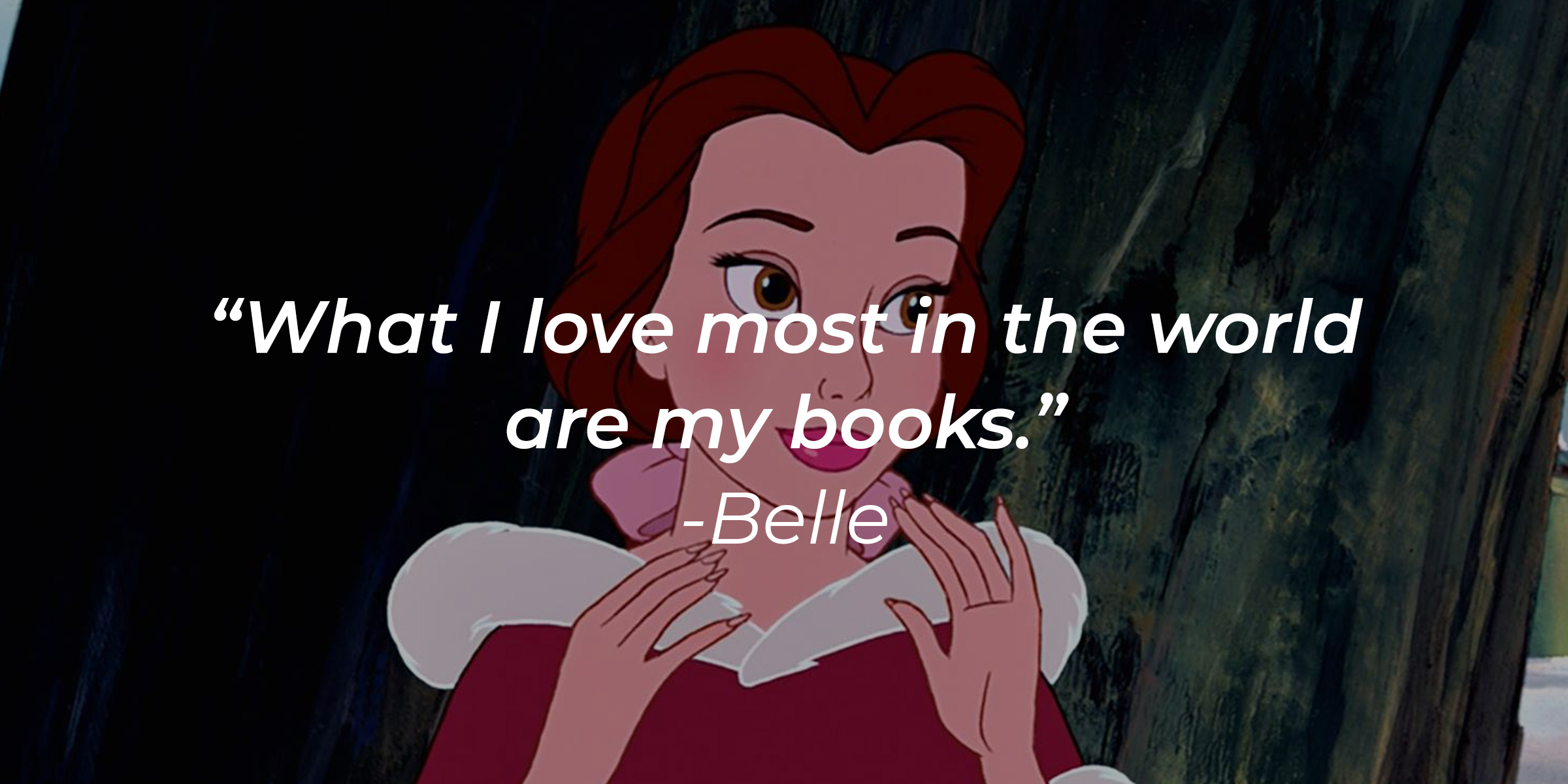 Belle's quote, "What I love the most in the world are my books." | Source: Facebook.com/DisneyBeautyAndTheBeast