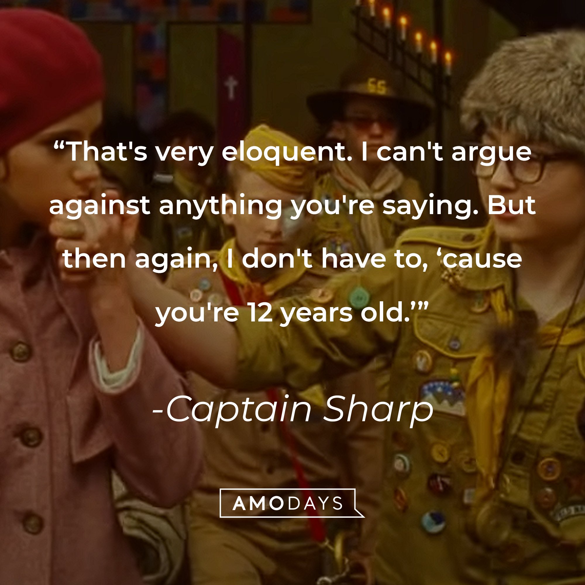 Captain Sharp's quote: "That's very eloquent. I can't argue against anything you're saying. But then again, I don't have to 'cause you're 12 years old." | Image: AmoDays