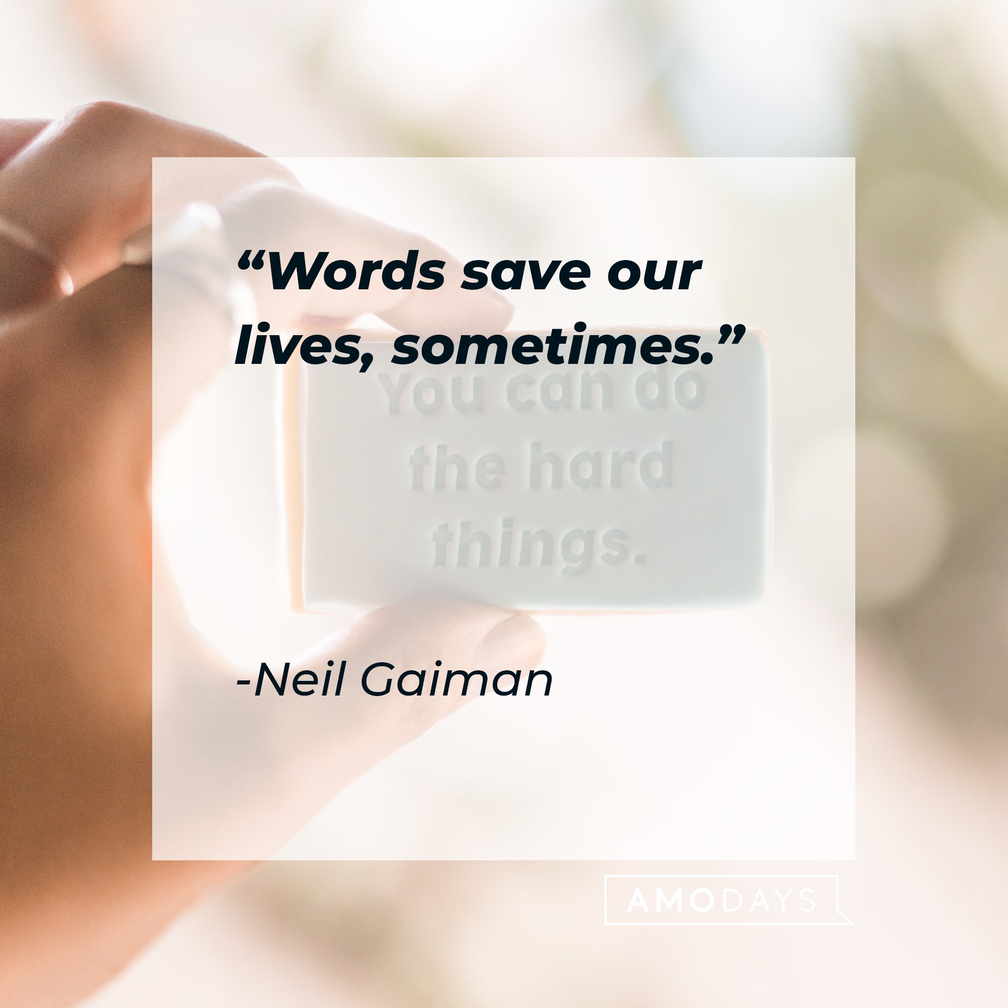  Neil Gaiman's quote: "Words save our lives, sometimes." | Image: AmoDays