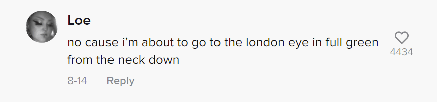 A user's comment on a TikToker's green outfit to the London Eye. | Photo: tiktok.com/alyxmeade