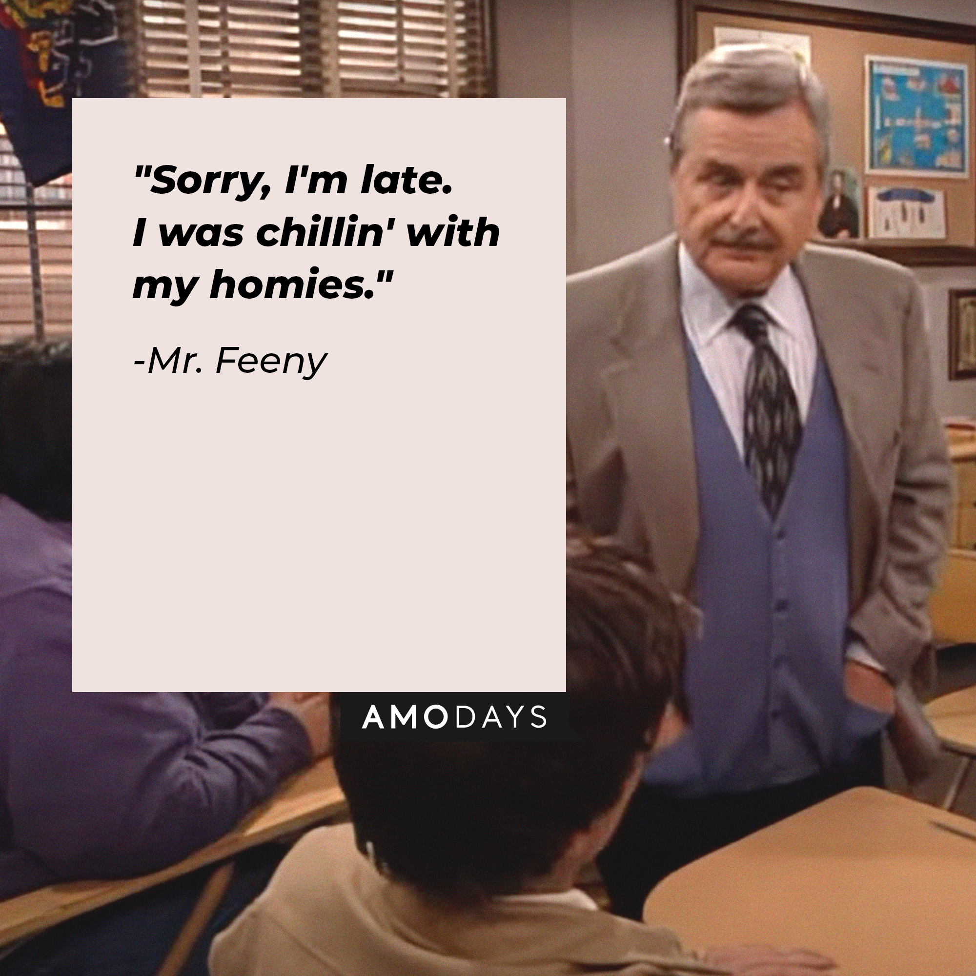 An image of Mr. Feeny with his quote: "Sorry, I'm late. I was chillin' with my homies." | Source: facebook.com/BoyMeetsWorldSeries