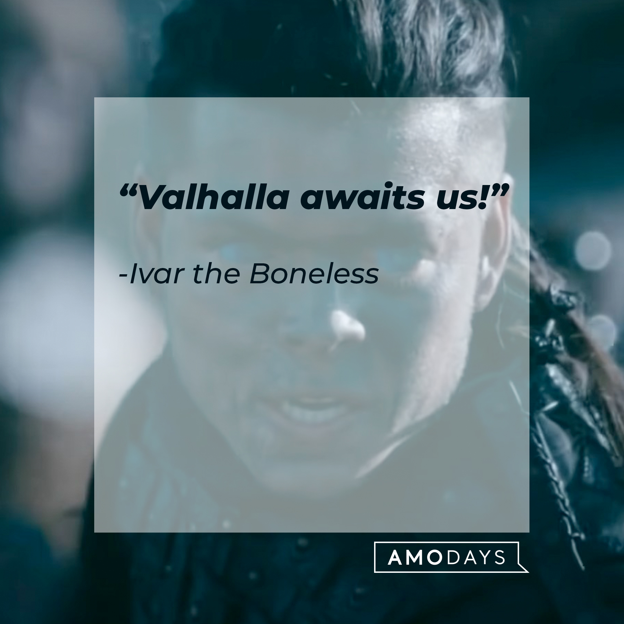 A picture of Ivar the Boneless with his quote: “Valhalla awaits us!” ┃Source: youtube.com/PrimeVideoUK