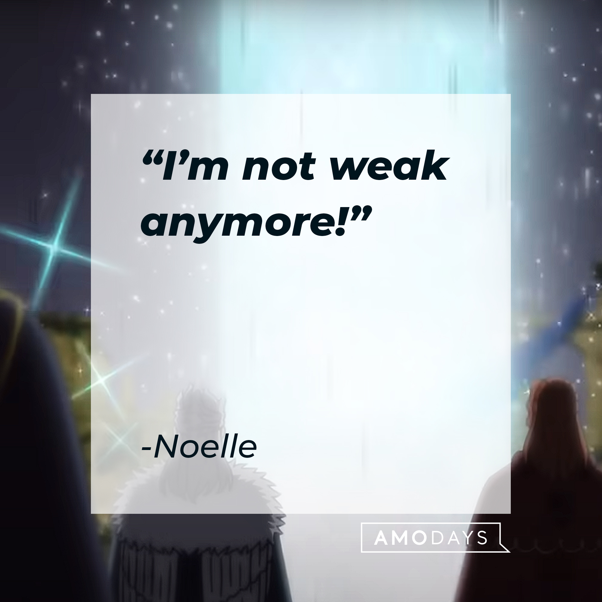 An image from Black Clover with the quote from Noelle: “I’m not weak anymore!” | Source: youtube/netflixanime