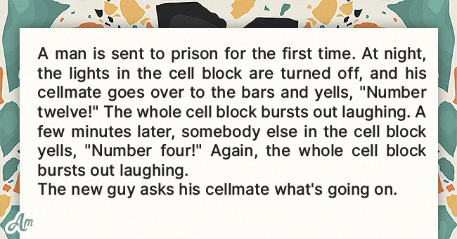 Joke: Man Who's in Jail for the First Time Notices His Cellmates ...