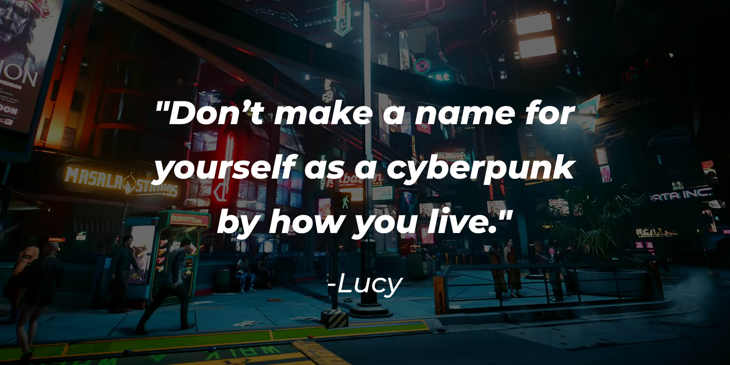 Lucy’s quote: "Don’t make a name for yourself as a cyberpunk by how you live." | Source: Youtube.com/CyberpunkGame