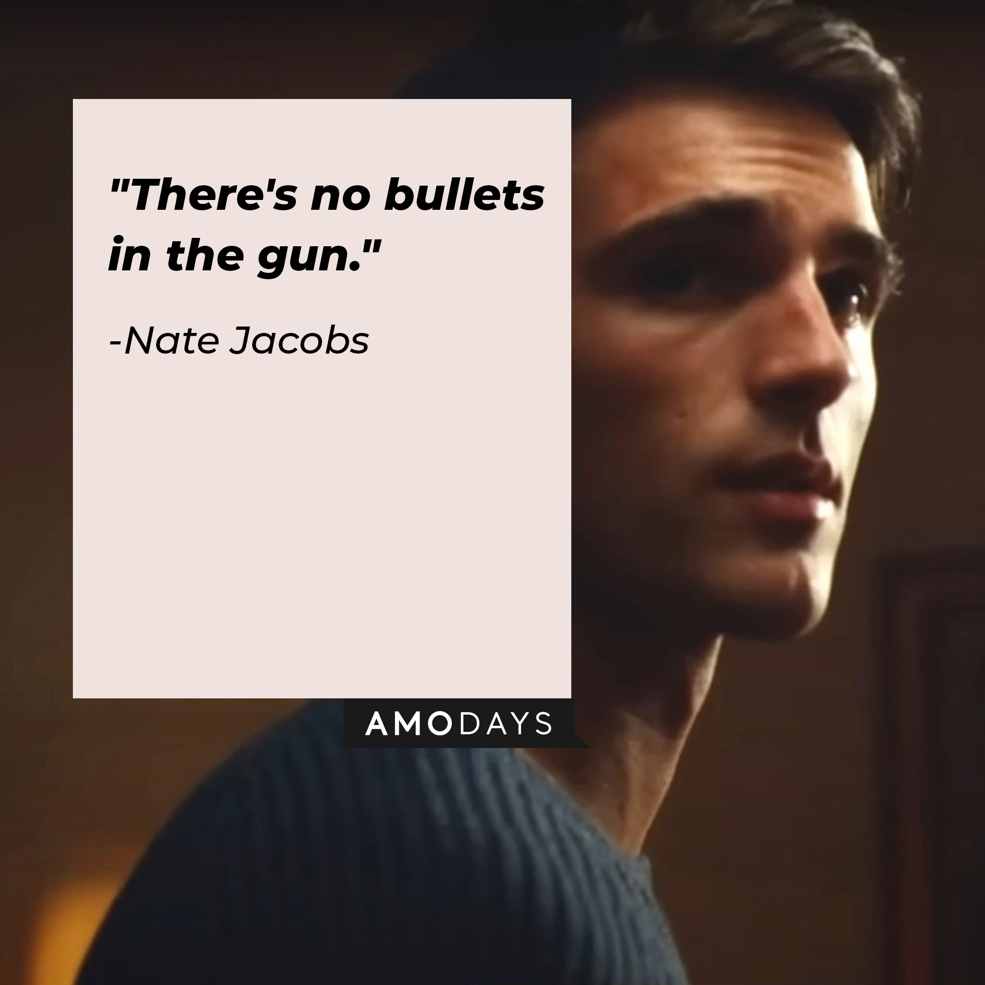 An image of Nate Jacobs with his quote: "There's no bullets in the gun." | Source: facebook.com/Euphoria