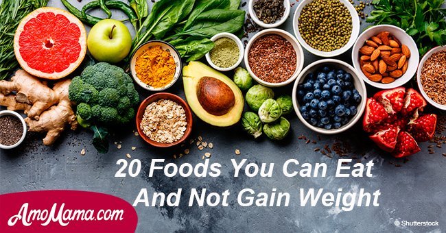 20 foods anyone can eat and not gain weight. Just try it and you'll see ...