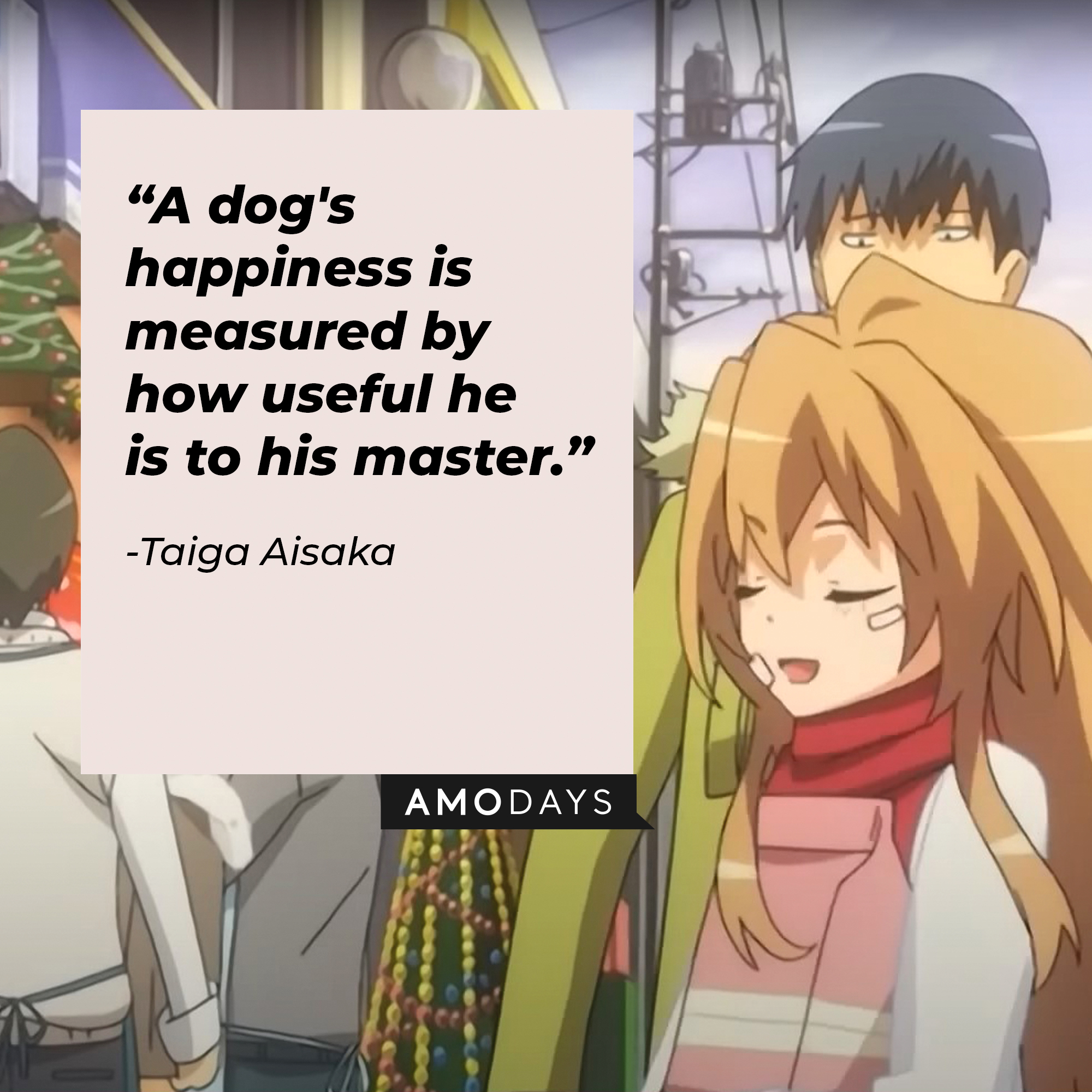 A picture of the animated character Taiga Aisaka with a quote by her: “A dog's happiness is measured by how useful he is to his master.” | Image: facebook.com/toradoraoff