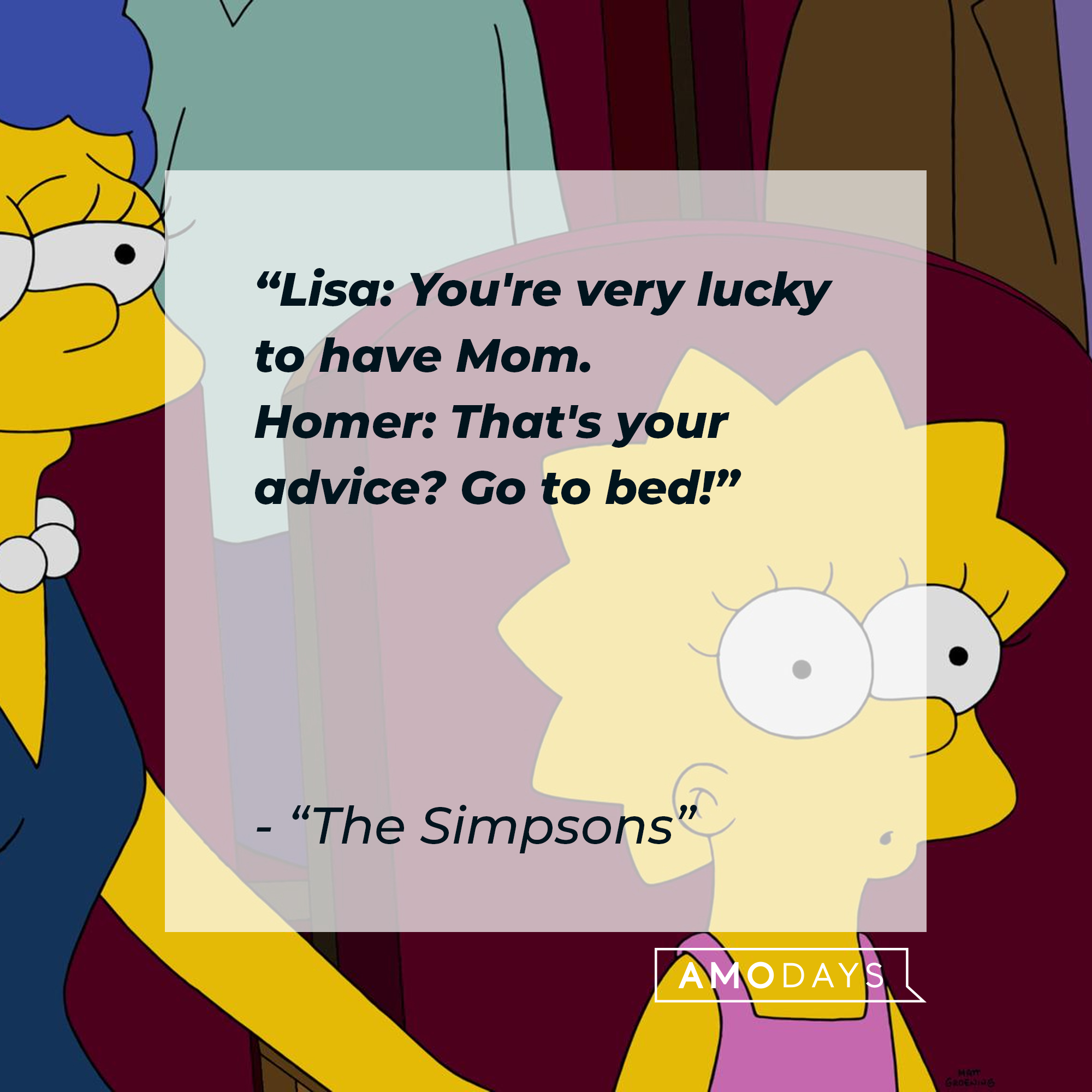 Lisa Simpson with her dialogue: "Lisa: You're very lucky to have Mom. ; Homer: That's your advice? Go to bed!" | Source: Facebook.com/TheSimpsons