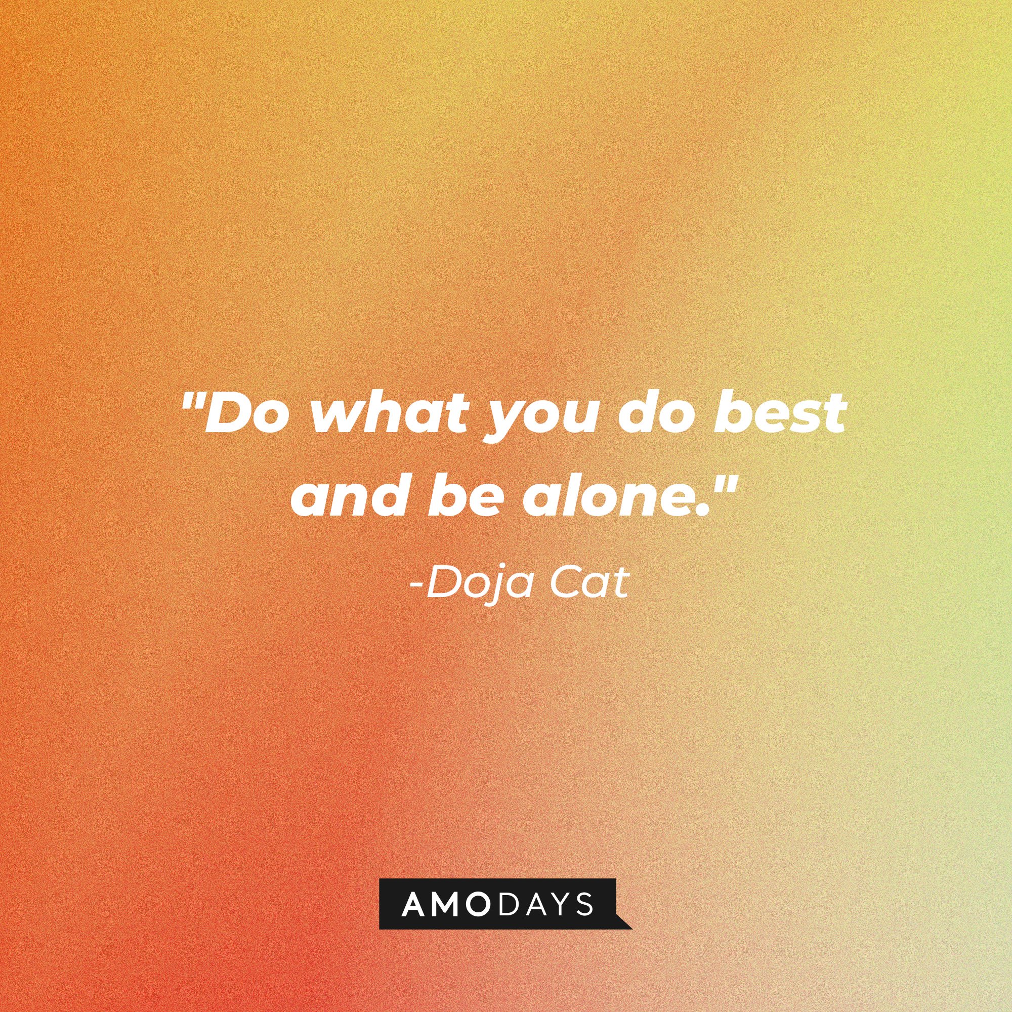 Doja Cat's quote: "Do what you do best and be alone." | Image: AmoDays