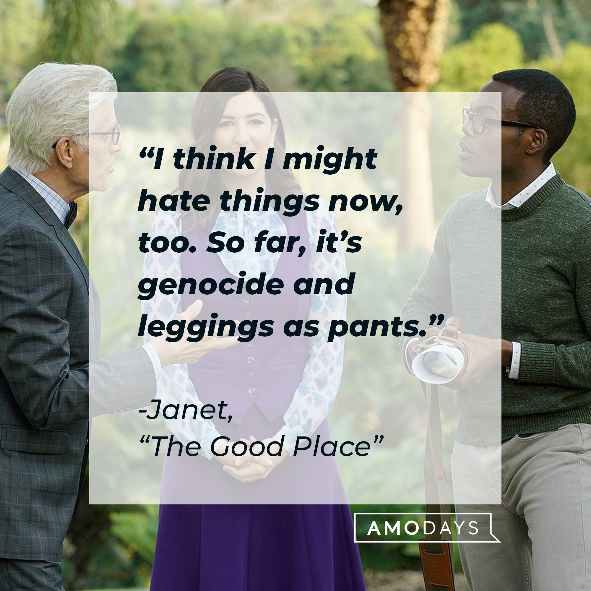 Janet's quote: “I think I might hate things now, too. So far, it’s genocide and leggings as pants.” | Source: facebook.com/NBCTheGoodPlace