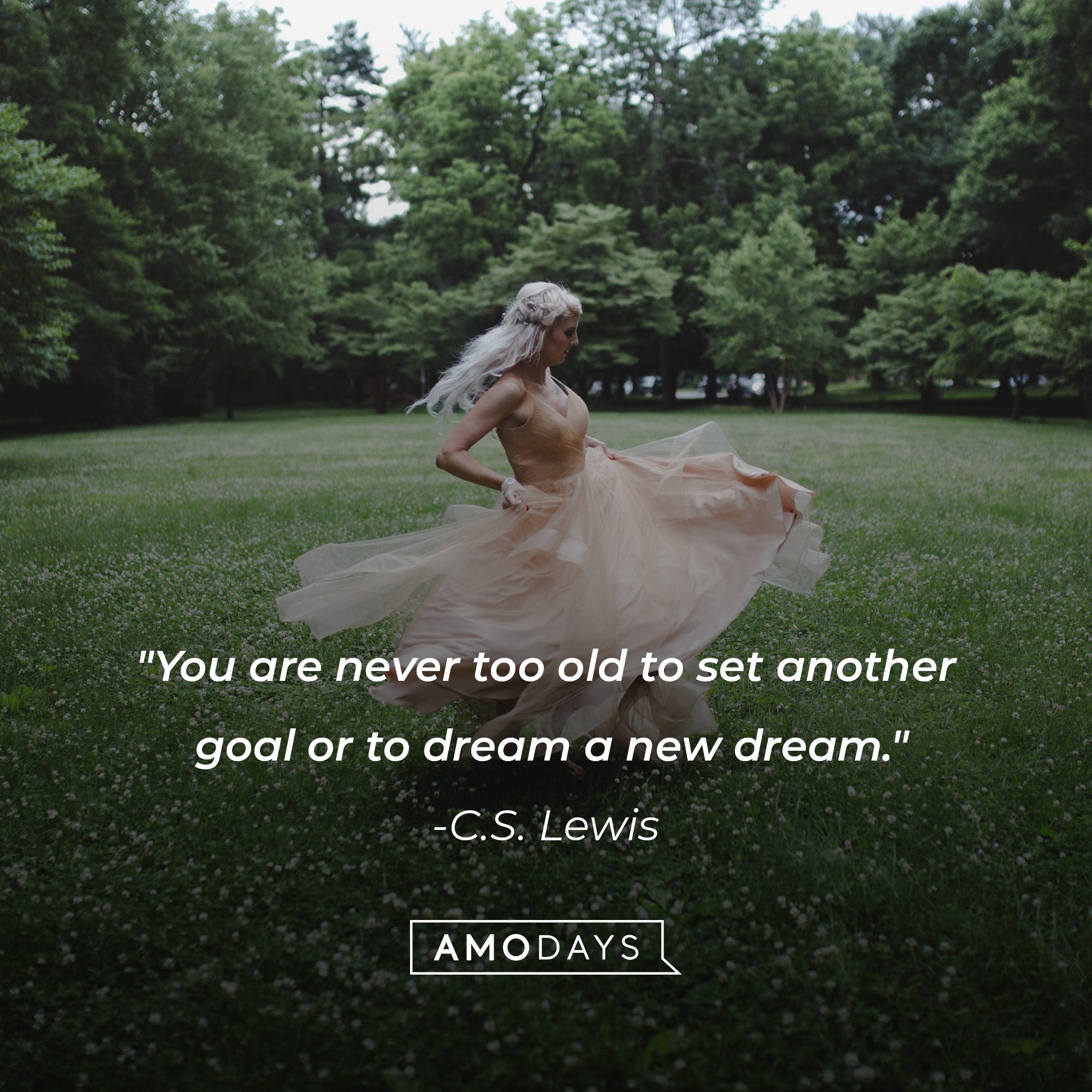 C.S. Lewis' quote: "You are never too old to set another goal or to dream a new dream." | Image: Amo Days